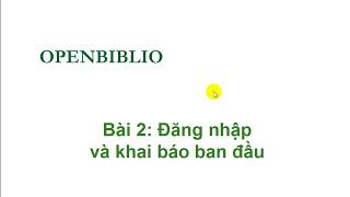 OpenBiblio  Bài 2 Hướng đăng nhập và cấu hình [upl. by Andrews]