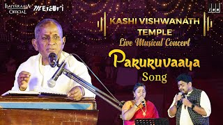 Paruruvaaya Song  quotKashi Vishwanath Templequot Live Musical Concert  Maestro Ilaiyaraaja [upl. by Ima]