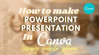 How to make PowerPoint presentation in Canva using mobile phone ✨ Level up your work [upl. by Woo]