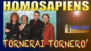 Homo Sapiens  Tornerai tornero [upl. by Haliehs]