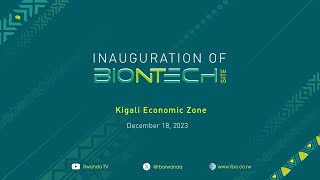 🔴LIVE Inauguration of BioNTech Africa  Kigali 18 December 2023 [upl. by Bordy335]