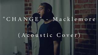 Macklemore  Change ft Ben Abraham  Acoustic Cover  Gemini Album Unreleased Track [upl. by Boycey]