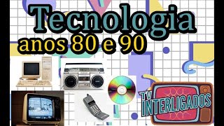 Nostalgia dos anos 80 e 90  Tecnologia [upl. by Teiv]