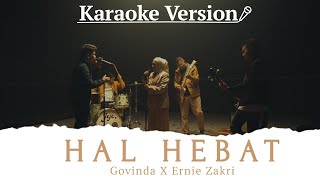 Govinda x Ernie Zakri  Hal Hebat Official Karaoke Version [upl. by Hyozo]