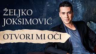 Željko Joksimović  Otvori mi oči Official Music Audio [upl. by Augustine]