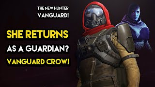 Destiny 2  SHE RETURNS AS A GUARDIAN Crow Is Already The New Hunter Vanguard [upl. by Nhguavoj]