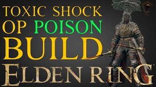 Elden Ring  Toxic Shock Over Powered Poison Build Level 200 Build [upl. by Bergstein]