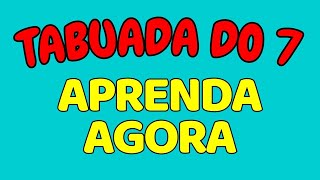 TABUADA DO 7  APRENDA DE UMA VEZ POR TODAS  Ouvindo e aprendendo a tabuada do sete [upl. by Gnol]