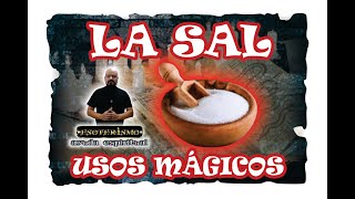 LA SAL y SU USO MÁGICO y ESOTÉRICO  TRES RITUALES MÁGICOS PODEROSOS  Esoterismo Ayuda Espiritual [upl. by Enimrac]