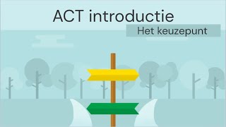 ACT introductie  het keuzepunt [upl. by Ondrej]