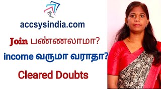 Accsys india Business பண்ணலாமா வேண்டாமா  இதுல உண்மையா Income வருதா இல்லையா  Cleared Doubts [upl. by Vtarj]