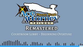 Courtroom Lobby  Beginning Overture REMASTERED  Ace Attorney Trilogy OST [upl. by Farmer]