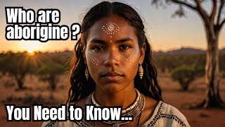 The Unseen World of Australias Aborigine  Aborigine of Australia [upl. by Ipoillak972]