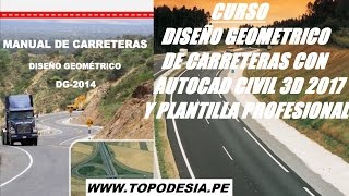 Diseño geometrico de carreteras DG 2014 MTC  PLANTA PERFIL y SECCIONES CIVIL 3D 2017 [upl. by Bunny341]