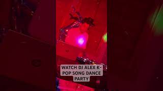 DJ ALEX KPOP DANCE PARTY LIVESTREAM [upl. by Kantor]