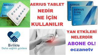 AERIUS TABLET NEDİR YAN ETKİLERİ NELERDİR NE İÇİN KULLANILIR [upl. by Urion]