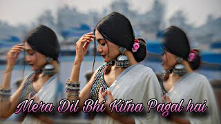 Mera Dil Bhi Kitna Pagal hai 💕😘  love song [upl. by Origra]