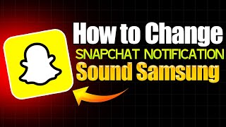 How to change Snapchat notification sound Samsung [upl. by Assanav]