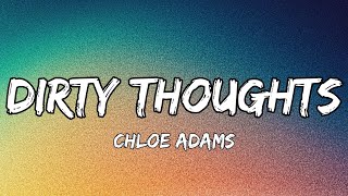 Chloe Adams  Dirty Thoughts Official Lyrics Video [upl. by Gombach]