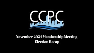 CCPC November 2024 Membership Meeting  Election Recap [upl. by Carisa499]