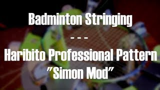 Badminton Stringing  The Best OnePiece Stringing Pattern Haribito quotSimon Modquot [upl. by Tadich]