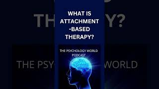 What Is Attachment Based Therapy A Clinical Psychology short shorts [upl. by Sedgewinn]