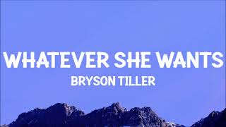 Bryson Tiller  Whatever She Wants Lyrics [upl. by Selia]