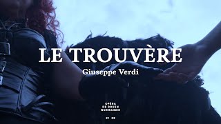 LE TROUVÈRE – GIUSEPPE VERDI – OPÉRA DE ROUEN NORMANDIE 2021 [upl. by Ivonne]