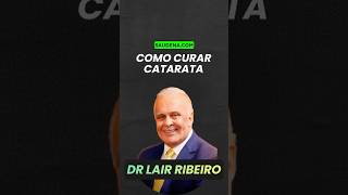 COMO CURAR CATARATA saudenatural saúde lairribeiro [upl. by Elimaj]