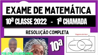 CORREÇÃO COMPLETA DE EXAME DE MATEMÁTICA 10ª CLASSE 2022  1ª CHAMADA [upl. by Neelak]