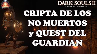 DARK SOULS 2  Cripta de los No Muertos y Quest del Guardian Agdayne darksouls2 [upl. by Aicatsue381]