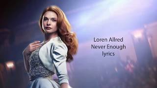 loren allred never enoudh lyrics [upl. by Nioe583]