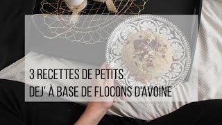 3 recettes de petits dej à base de flocons davoine [upl. by Aicatsue637]