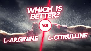 LArginine vs LCitrulline Which Supplement Is Better [upl. by Edylc]