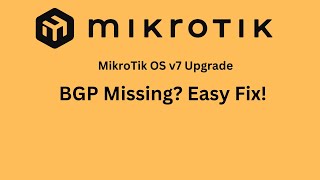 MikroTik OS v7 Upgrade BGP Missing Easy Fix [upl. by Larentia]