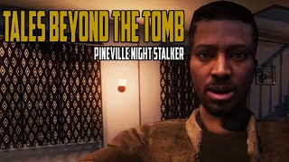 THIS GAME IS BASED ON A TRUE STORY  Tales Beyond The Tomb  Pineville Night Stalker [upl. by Towland]