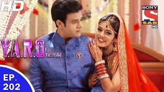 YARO Ka Tashan  यारों का टशन  Ep 202  4th May 2017 [upl. by Yffub]