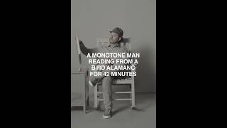 42 Minutes of a Monotone Man Reading From a Bird Almanac [upl. by Neelav]