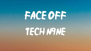 Tech N9ne  Face Off Lyrics  They gon take yo face off [upl. by Anh]