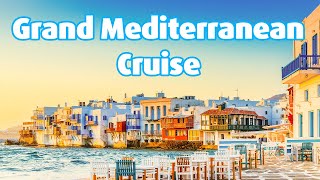 Grand Mediterranean Cruise [upl. by Yesllek]