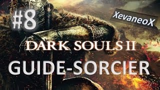 DARK SOULS 2  GUIDE  SORCIER  FORTERESSE DE FER  FR  PART 7  HD 720p [upl. by Keon613]