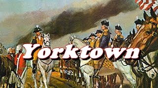 History Brief The Battle of Yorktown [upl. by Tunnell]