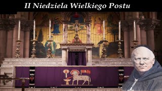 II NIEDZIELA WIELKIEGO POSTU  DOM P GUĂ‰RANGER  ROK LITURGICZNY [upl. by Ahselak]