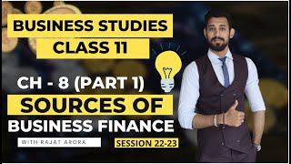 Sources of Business finance  Chapter 8  Class 11  Business studies  Part 1 [upl. by Raddatz]