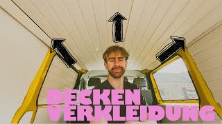 SO SCHÖN So baust du die perfekte DECKENVERKLEIDUNG für deinen BUS  VAN  CAMPER INNENAUSBAU 3 [upl. by Lafleur]