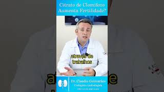 Citrato de Clomifeno Aumenta Fertilidade  Dr Claudio Guimarães [upl. by Austin]