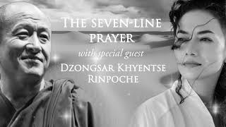 The Sevenline Prayer to Guru Rinpoche Dzongsar Khyentse Rinpoche amp Tinna Tình [upl. by Tennes205]