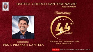 CELEBRATING 44TH YEAR ANNIVERSARY  7NOV2024  BAPTIST CHURCH SANTOSHNAGAR10951980 [upl. by Nahtanoj]