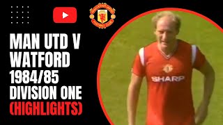 Man Utd v Watford 198485 Division One Highlights [upl. by Hannover]