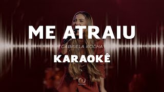 Gabriela Rocha  Me Atraiu Playback  Karaokê [upl. by Verner]